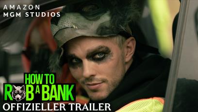 How-To-Rob-A-Bank-–-Offizieller-Trailer
