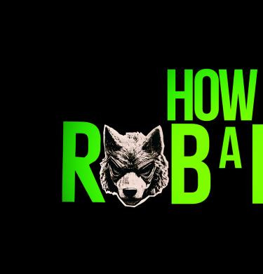 HOW TO ROB A BANK